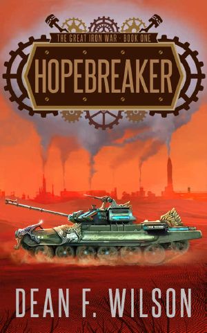 [Great Iron War 01] • Hopebreaker